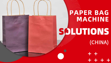 PAPER BAG MACHINE SOLUTIONS(CHINA).jpg